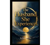 THE HUSBAND SHE EXPERIENCES: Why Good Men Still Create Emotional Distance in Marriage
