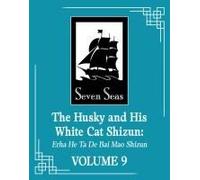 The Husky and His White Cat Shizun: Erha He Ta De Bai Mao Shizun (Novel) Vol. 9