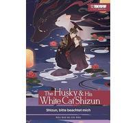 The Husky & His White Cat Shizun Light Novel 03: Shizun, bitte beachtet mich
