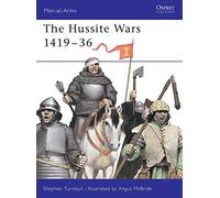 The Hussite Wars, 1419-36, Men at Arms, 409 Stephen Turnbull (Auteur)