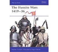 The Hussite Wars, 1419-36, Men at Arms, 409 Stephen Turnbull (Auteur)