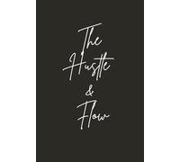The Hustle & Flow: Non Dated Gratitude Journal | Productive Journal | Peace & Wellness | Positive Mind | 100 pages journal