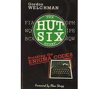 The Hut Six Story: Breaking the Enigma Codes