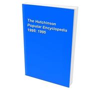 The Hutchinson Popular Encyclopedia: 1995