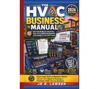 The HVAC Business Manual: How to Stop Working for Someone Else, Master Pricing, Build Service Agreements & Start Running Your Own HVAC Company
