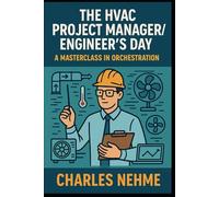 The HVAC Project Manager/Engineer's Day: A Masterclass in Orchestration