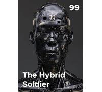The Hybrid Soldier: Art and Vision of a Cybernetic Future