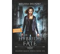 The Hybrid's Fate - Shadow Magic Libro 6: Una Serie Urban Fantasy
