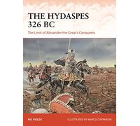 The Hydaspes 326 BC: The Limit of Alexander the Great’s Conquests