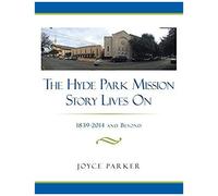 The Hyde Park Mission Story Lives On