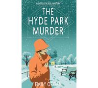 The Hyde Park Murder: A 1920s cozy mystery (Augusta Peel 1920s Series Book 11)