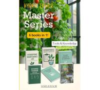 The Hydro Tower Master Series: Hydroponic Gardening Handbook
