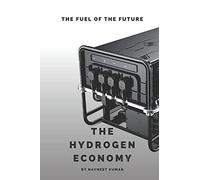 The Hydrogen Economy: The Fuel Of The Future