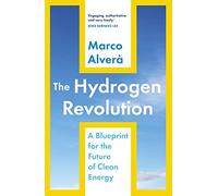 The Hydrogen Revolution: a blueprint for the future of clean energy