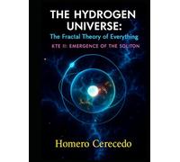 The Hydrogen Universe: The Fractal Theory of Everything: KTE II: Emergence of the Soliton