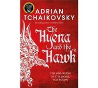 The Hyena and the Hawk by Adrian Tchaikovsky Adrian Tchaikovsky (Auteur)