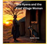 The Hyena and the Kind Village Woman