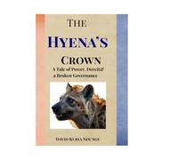 The Hyena's Crown: A Tale of Power, Deceit, and a Broken Governance