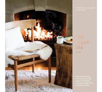 The Hygge Life: Embracing the Nordic Art of Coziness Through Recipes, Entertaining, Decorating, Simple Rituals, and Family Traditions