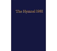The Hymnal 1982: According to the Use of the Episcopal Church