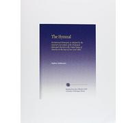 The Hymnal: Revised and Enlarged, as Adopted by the General Convention of the Protestant Episcopal Church in the United States of America in the Year of Our Lord 1892.
