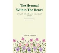 The Hymnal Within The Heart - "Living the Rhythm of an Unquiet Soul"