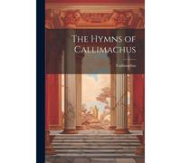 The Hymns Of Callimachus