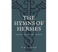 The Hymns of Hermes: Echoes from the Gnosis (Easy to Read Layout)