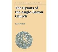 The Hymns of the Anglo-saxon Church, Cambridge Studies in Anglo-Saxon England Inge B. Milfull (Auteur)