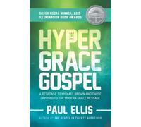 The Hyper-Grace Gospel: A Response to Michael Brown and Those Opposed to the Modern Grace Message