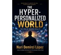 The Hyper-Personalized World: The end of shared reality