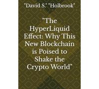 "The HyperLiquid Effect: Why This New Blockchain is Poised to Shake the Crypto World"