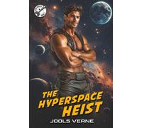 The Hyperspace Heist: A Gay Galactic Space Opera Sci-Fi Adventure