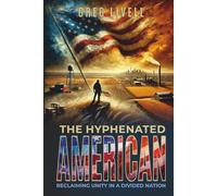 The Hyphenated American: Reclaiming Unity In A Divided Nation