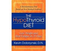 The HypoThyroid Diet by Kevin Dobrzynski Kevin Dobrzynski (Auteur)