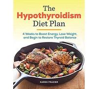 The Hypothyroidism Diet Plan
