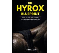 The Hyrox Blueprint: Crack the Code to Run Faster, Lift Heavy and Dominate Race Day