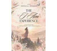 The I Am Experience: A 1YOUniquelyMe: Scripturally-Based Guide to Inner Healing