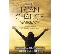 The I Can Change Workbook: Interpersonal Neurobiology Fundamentals