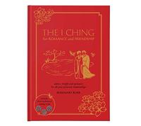 The I Ching For Romance & Friendship