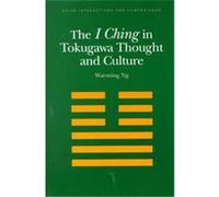 The I Ching in Tokugawa Thought and Culture, Asian Interactions and Comparisons Wai-Ming Ng (Auteur)