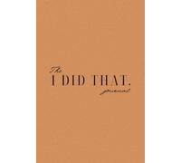 The I DID THAT Journal - Stay organised with Daily Practices, Writing Prompts, Reflections, Goals & Weekly Wins with Monthly Calendar Journal Pages | ... gift for Women & Men. (Papaya Orange Edition)