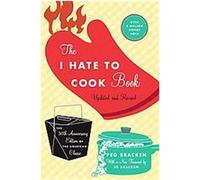 The I Hate to Cook Book Peg Bracken (Auteur)