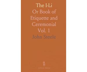 The I-Li: Or Book of Etiquette and Ceremonial