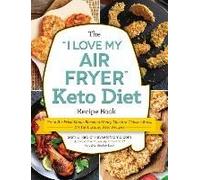 The I Love My Air Fryer Keto Diet Recipe Book