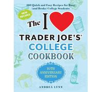 The I Love Trader Joe's College Cookbook: 10th Anniversary Edition