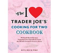 The I Love Trader Joe's Cooking For Two Cookbook