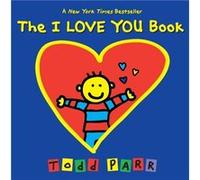 The I Love You Book by Todd Parr Todd Parr (Auteur)