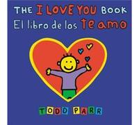 The I Love You Book El libro de los te amo by Todd Parr Todd Parr (Auteur)
