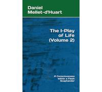 The I-Play of Life (Volume 2): A Consciousness within a Flesh Scaphander